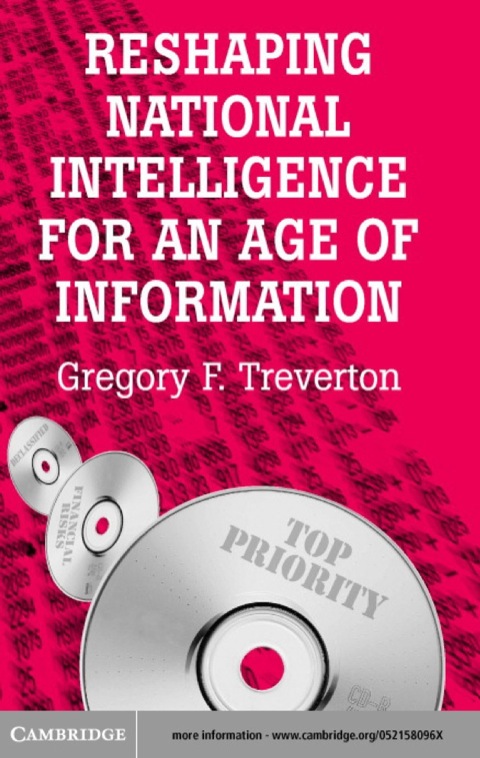 Reshaping National Intelligence for an Age of Information 