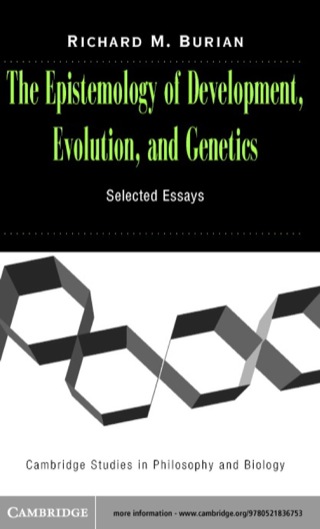 The Epistemology of Development, Evolution, and Genetics