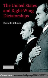 Cover image: The United States and Right-Wing Dictatorships, 1965-1989 1st edition 9780521861335