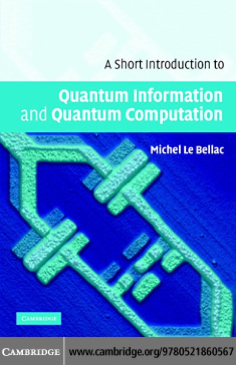 Cover image for book A Short Introduction to Quantum Information and Quantum Computation