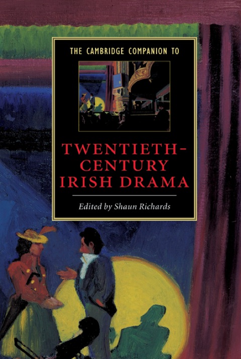 The Cambridge Companion to Twentieth-Century Irish Drama 