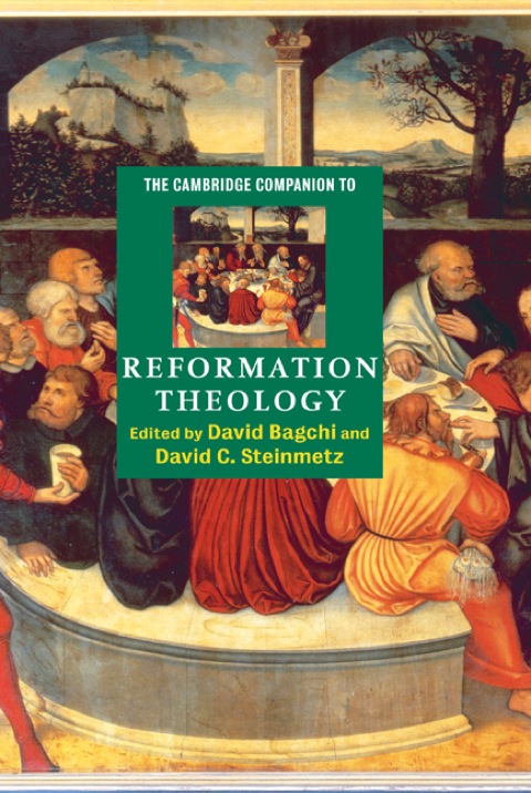 The Cambridge Companion to Reformation Theology 