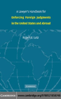 Cover image: A Lawyer's Handbook for Enforcing Foreign Judgments in the United States and Abroad 1st edition 9780521858748
