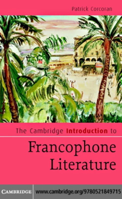 Cover image for book The Cambridge Introduction to Francophone Literature