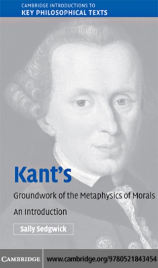 Kant's Groundwork of the Metaphysics of Morals