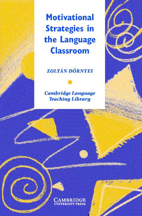 Cover image for book Motivational Strategies in the Language Classroom