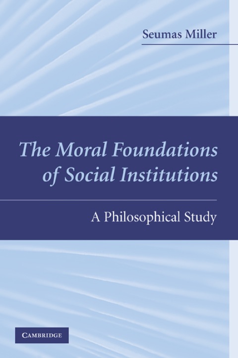 The Moral Foundations of Social Institutions 