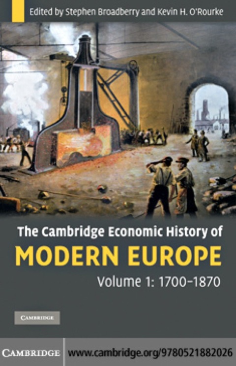 The Cambridge Economic History of Modern Europe: Volume 1, 1700â1870 