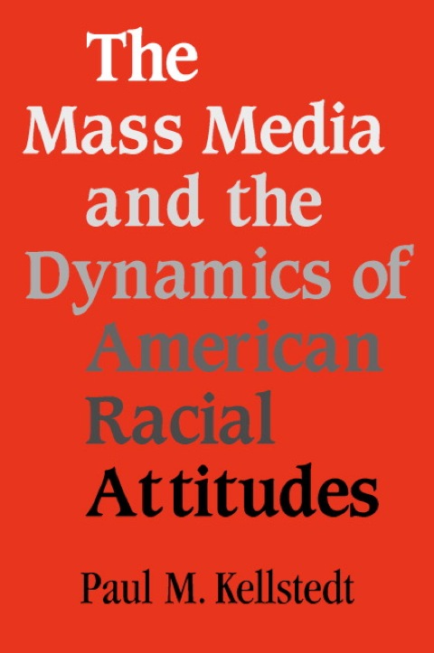 Cover image for book The Mass Media and the Dynamics of American Racial Attitudes
