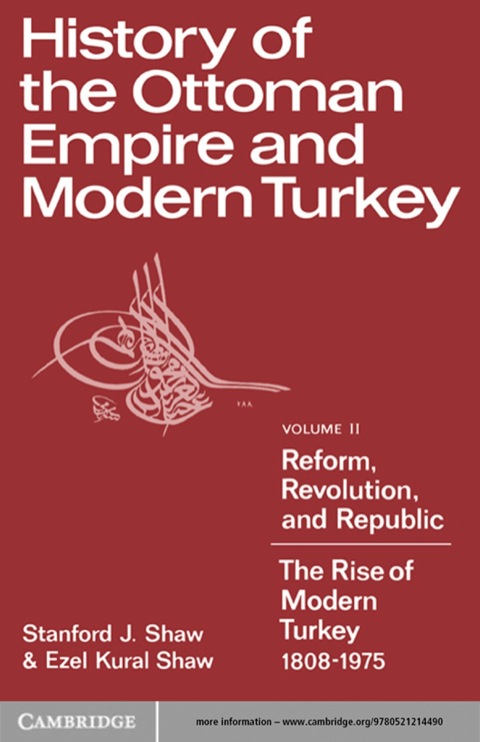 Cover image for book History of the Ottoman Empire and Modern Turkey: Volume 2, Reform, Revolution, and Republic: The Rise of Modern Turkey 1808–1975