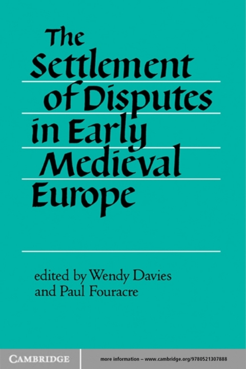 Cover image for book The Settlement of Disputes in Early Medieval Europe