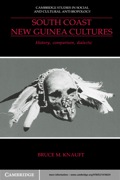 South Coast New Guinea Cultures - Bruce M. Knauft