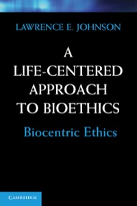 Cover image: A Life-Centered Approach to Bioethics 9780521766265