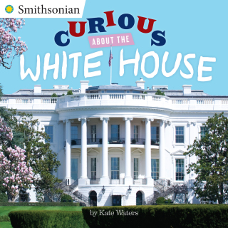 Curious About the White House