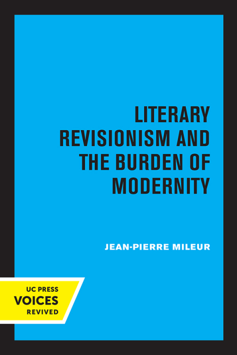 Cover image for book Literary Revisionism and the Burden of Modernity