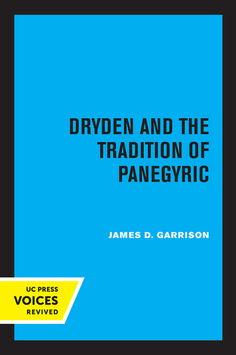 Cover image for book Dryden and the Tradition of Panegyric