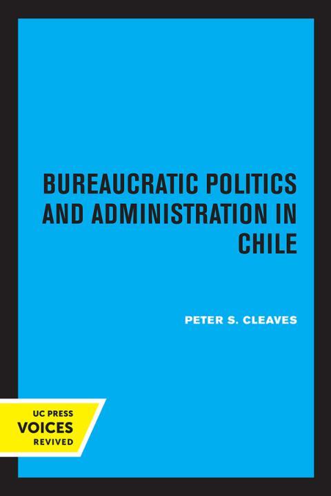 Cover image for book Bureaucratic Politics and Administration in Chile