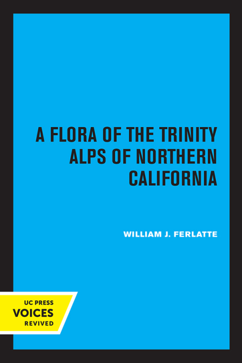 Cover image for book A Flora of the Trinity Alps of Northern California