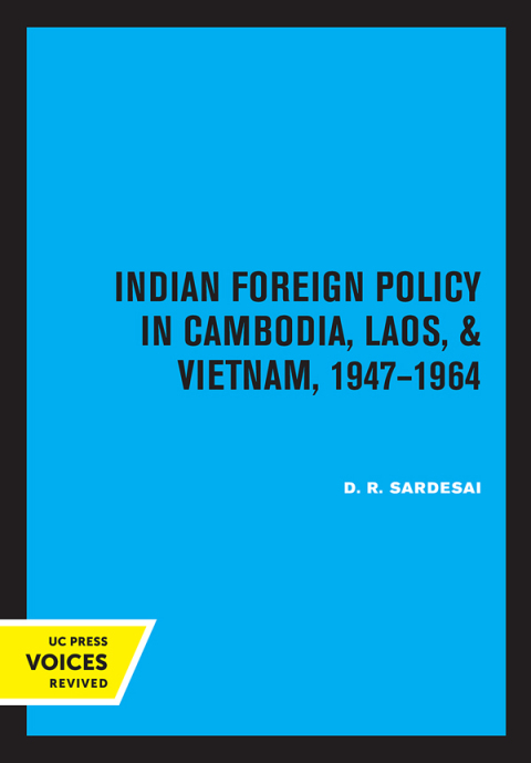 Cover image for book Indian Foreign Policy in Cambodia, Laos, and Vietnam, 1947-1964