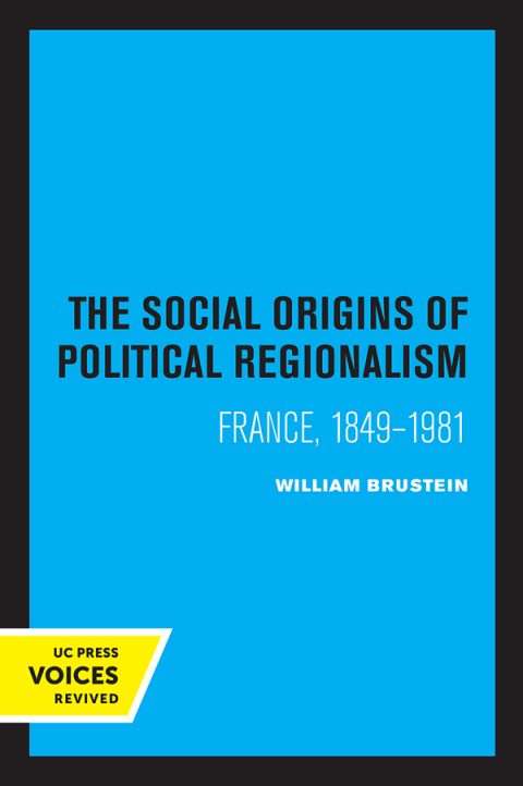 Cover image for book The Social Origins of Political Regionalism