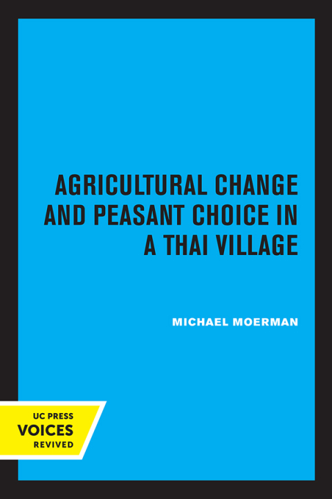 Cover image for book Agricultural Change and Peasant Choice in a Thai Village
