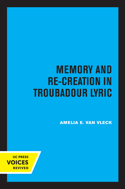 Cover image for book Memory and Re-Creation in Troubadour Lyric