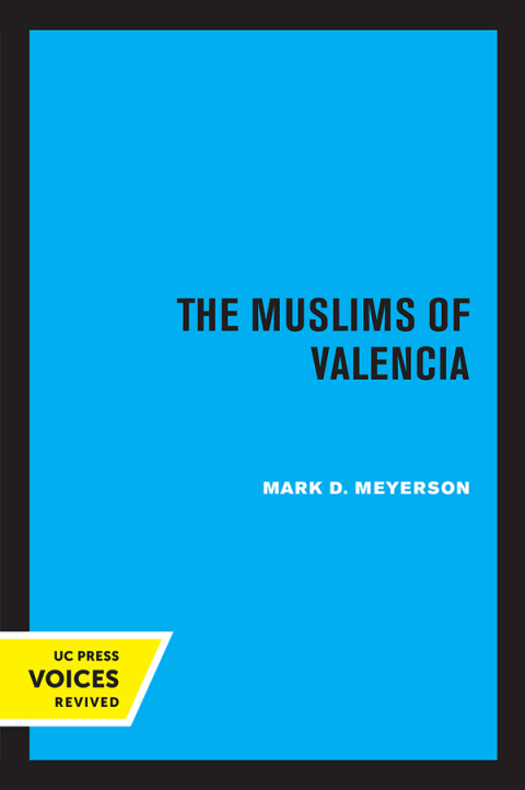 Cover image for book The Muslims of Valencia in the Age of Fernando and Isabel