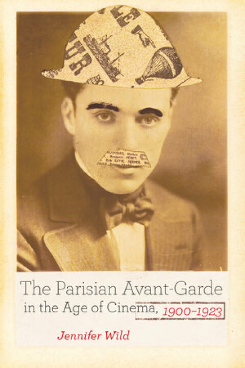 Cover image for book The Parisian Avant-Garde in the Age of Cinema, 1900-1923