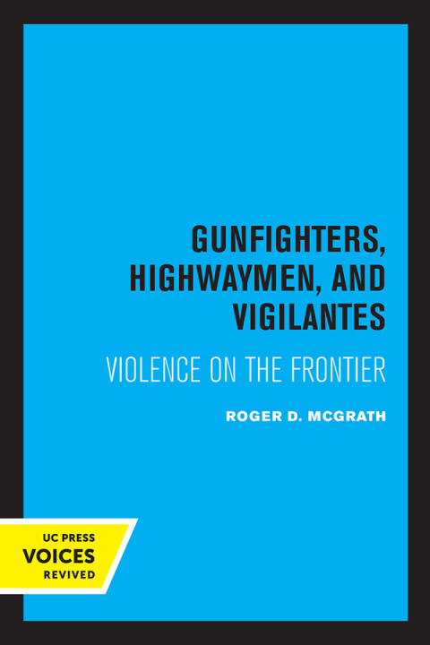 Cover image for book Gunfighters, Highwaymen, and Vigilantes