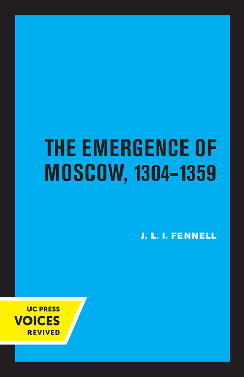 Cover image for book The Emergence of Moscow, 1304-1359