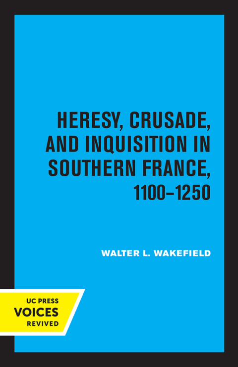 Cover image for book Heresy, Crusade, and Inquisition in Southern France, 1100 - 1250