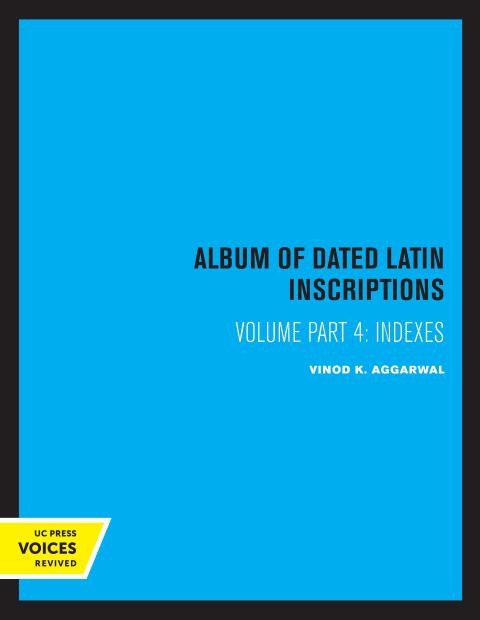 Cover image for book Album of Dated Latin Inscriptions, Part IV, Indexes