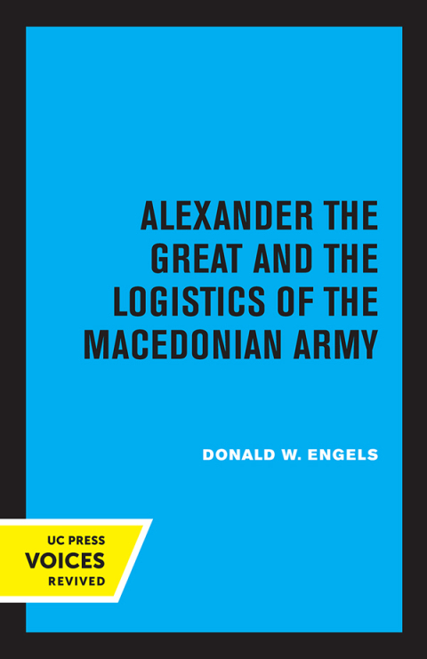 Cover image for book Alexander the Great and the Logistics of the Macedonian Army
