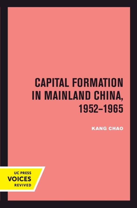 Cover image for book Capital Formation in Mainland China, 1952-1965