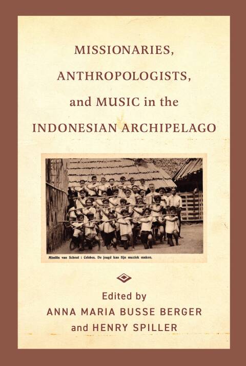 Cover image for book Missionaries, Anthropologists, and Music in the Indonesian Archipelago