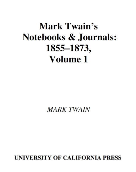 Cover image for book Mark Twain's Notebooks and Journals, Volume I