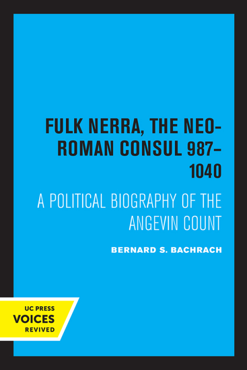 Cover image for book Fulk Nerra, the Neo-Roman Consul 987-1040