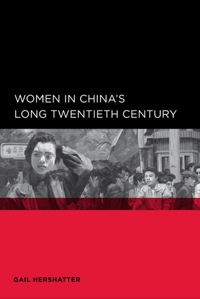 Cover image: Women in China's Long Twentieth Century 1st edition 9780520098565