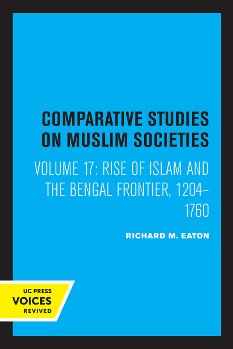 Cover image for book The Rise of Islam and the Bengal Frontier, 1204-1760