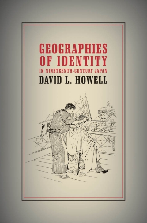 Cover image for book Geographies of Identity in Nineteenth-Century Japan