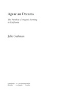 Agrarian Dreams: The Paradox of Organic Farming in California - Guthman, Julie