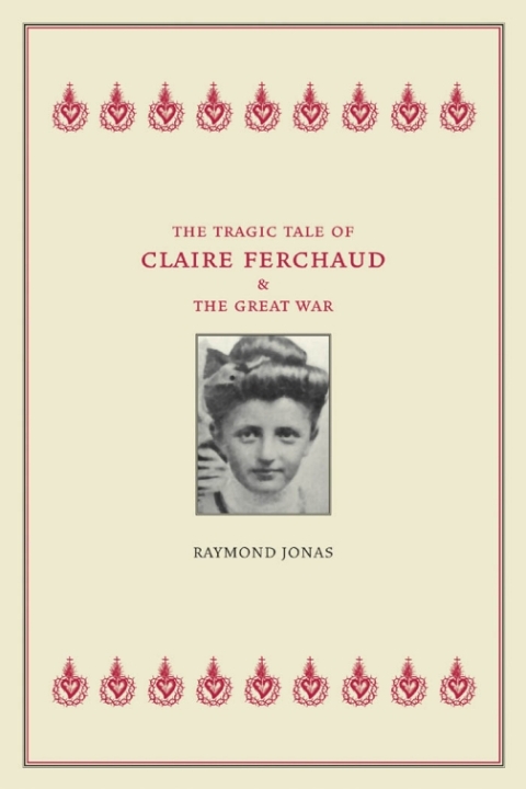 Cover image for book The Tragic Tale of Claire Ferchaud and the Great War