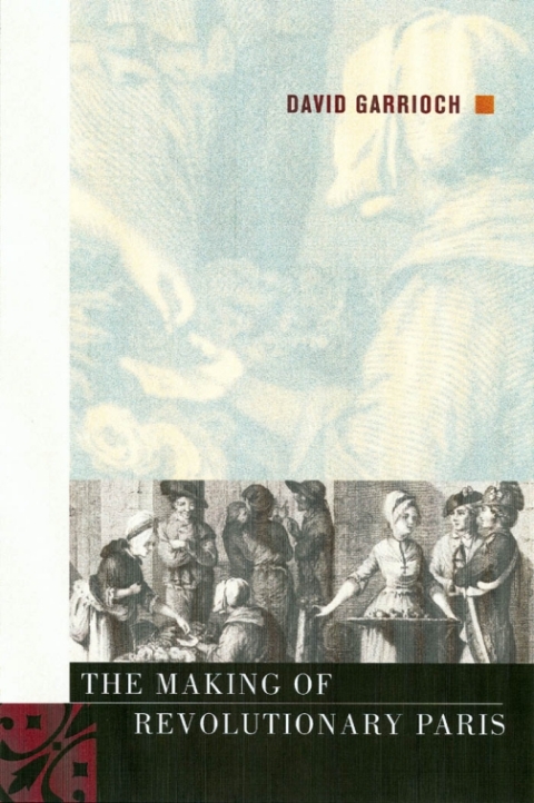 Cover image for book The Making of Revolutionary Paris