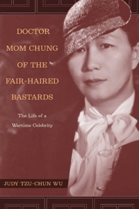 صورة الغلاف: Doctor Mom Chung of the Fair-Haired Bastards 1st edition 9780520245280