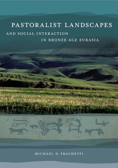 Cover image for book Pastoralist Landscapes and Social Interaction in Bronze Age Eurasia