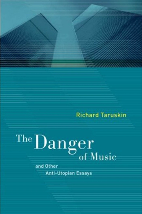 Cover image for book The Danger of Music and Other Anti-Utopian Essays