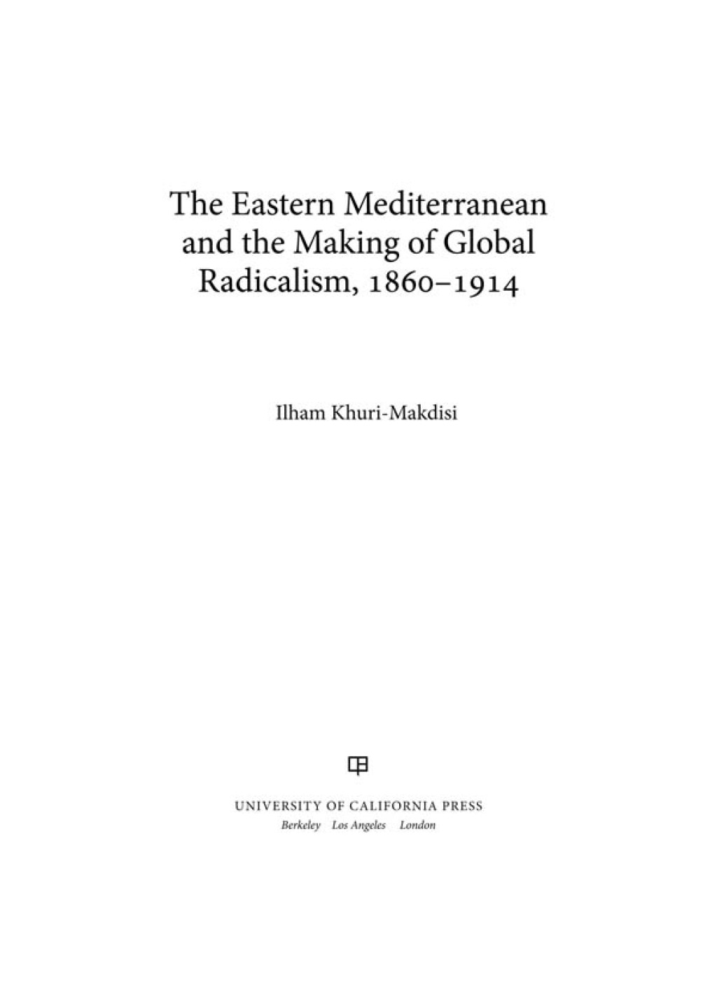 Reflowable The Eastern Mediterranean and the Making of Global Radicalism, 1860-1914; $33.24