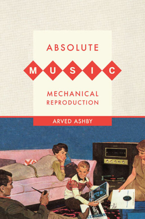 Cover image for book Absolute Music, Mechanical Reproduction