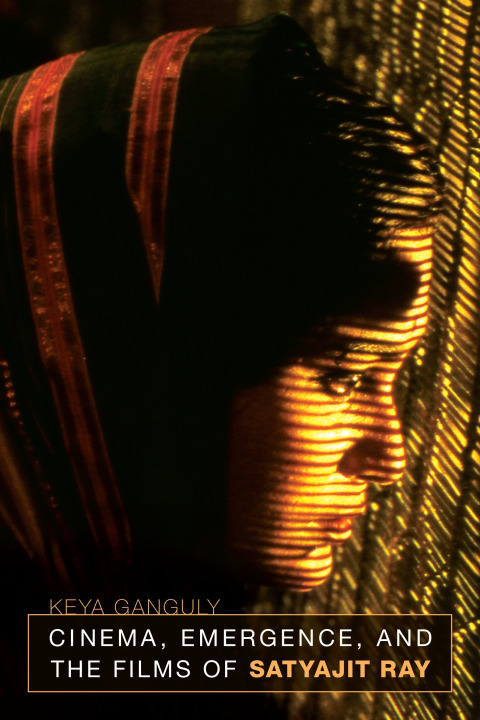 Cover image for book Cinema, Emergence, and the Films of Satyajit Ray