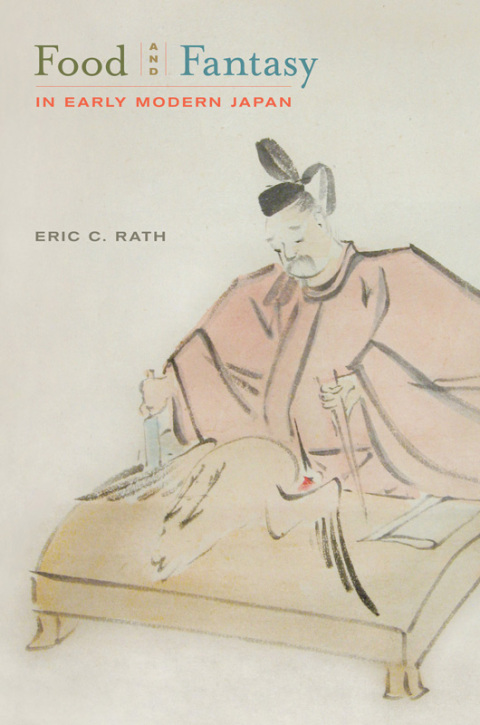 Cover image for book Food and Fantasy in Early Modern Japan
